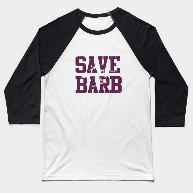 save barb quote Baseball T-Shirt by ntesign